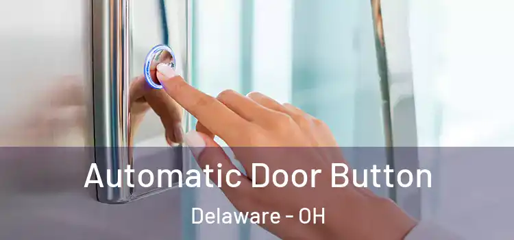 Automatic Door Button Delaware - OH