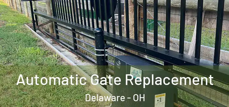 Automatic Gate Replacement Delaware - OH
