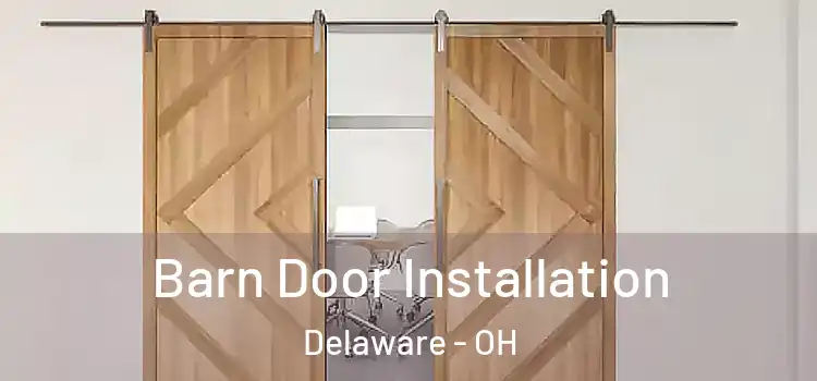 Barn Door Installation Delaware - OH