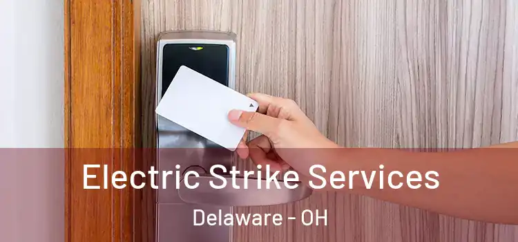 Electric Strike Services Delaware - OH