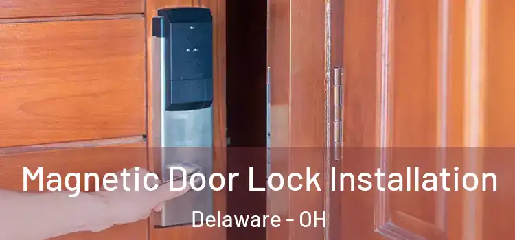  Magnetic Door Lock Installation Delaware - OH