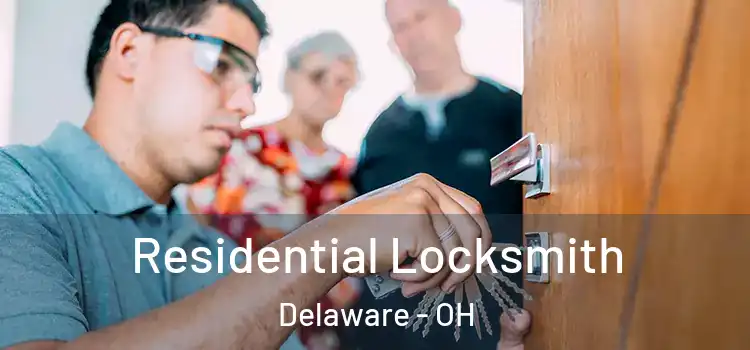 Residential Locksmith Delaware - OH