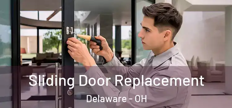 Sliding Door Replacement Delaware - OH