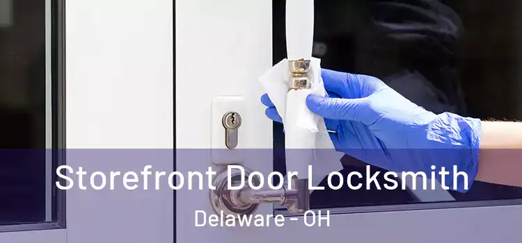 Storefront Door Locksmith Delaware - OH